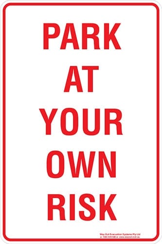 Carpark Park At Your Own Risk Sign