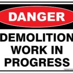 Danger Demolition Work In Progress Sign