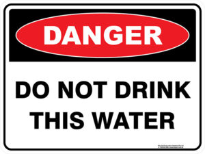 Danger Do Not Drink This Water