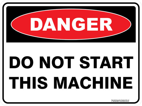 Danger Do Not Start This Machine