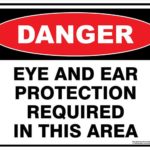 Danger Eye And Ear Protection Required In This Area