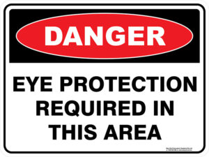 Danger Eye Protection Required In This Area