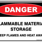 Danger Flammable Material Storage Keep Flames And Heat Away