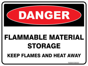 Danger Flammable Material Storage Keep Flames And Heat Away