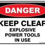 Danger Keep Clear Explosive Power Tools In Use