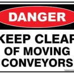 Danger Keep Clear Of Moving Conveyors