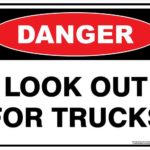 Danger Look Out For Trucks