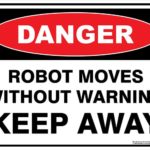 Danger Robot Moves Without Warning