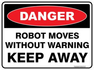 Danger Robot Moves Without Warning