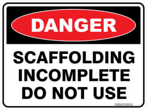 Danger Scaffolding Incomplete Do Not Use