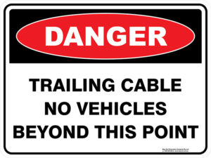 Danger Trailing Cable No Vehicles Beyond This Point