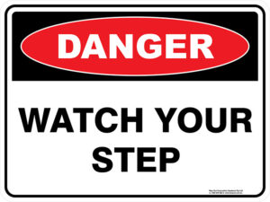 Danger Watch Your Step