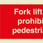 Fork lift trucks prohibited in pedestrian area sign