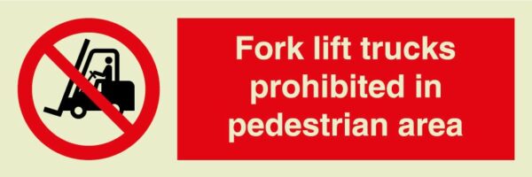 Fork lift trucks prohibited in pedestrian area sign