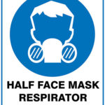 Mandatory Half Face Mask Respirator Must Be Worn