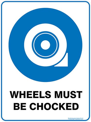 Mandatory Wheels Must Be Chocked
