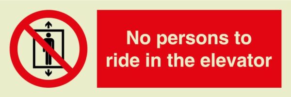 No persons to ride in the elevator sign