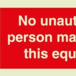 No unauthorised person may use this equipment sign