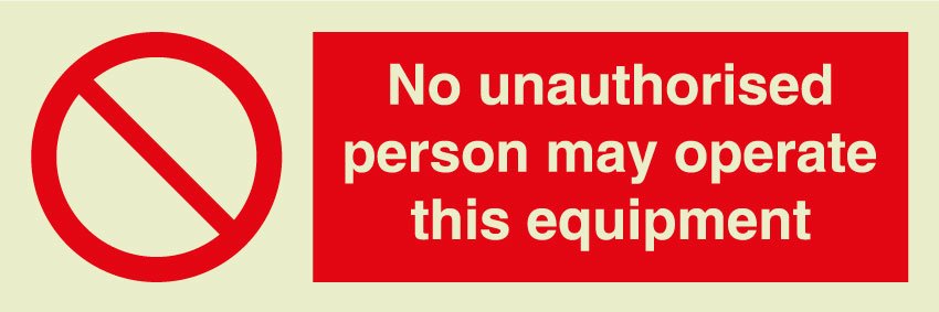 product_n_o_no_unauthorised_person_may_use_this_equipment-2.jpg No unauthorised person may use this equipment sign