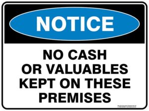 Notice No Cash Or Valuables Kept On These Premises