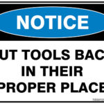 Notice Put Tools Back In Their Proper Place