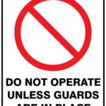 Prohibition Do Not Operate Unless Guards Are In Place