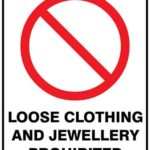 Prohibition Loose Clothing And Jewellery Prohibited