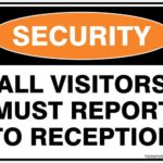 Security All Visitors Must Report To Reception