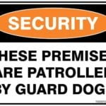 Security These Premises Are Patrolled By Guard Dogs Sign