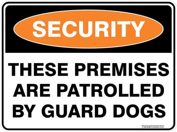 Security These Premises Are Patrolled By Guard Dogs Sign