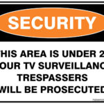 Security This Area Is Under 24 Hour tv Surveillance Trespassers Will Be Prosecuted Sign