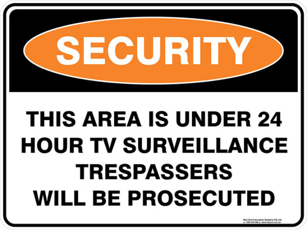 Security This Area Is Under 24 Hour tv Surveillance Trespassers Will Be Prosecuted Sign
