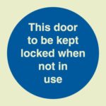 This door is to be kept locked when not in use sign