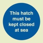 This hatch must be kept closed at sea sign