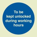 To be kept unlocked during working hours sign