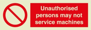 Unauthorised persons may not service machines sign