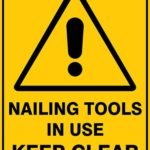 Warning Nailing Tools In Use Keep Clear